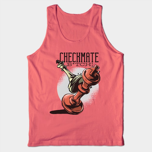 Funny Chess Checkmate B*TCH Tank Top by BamBam